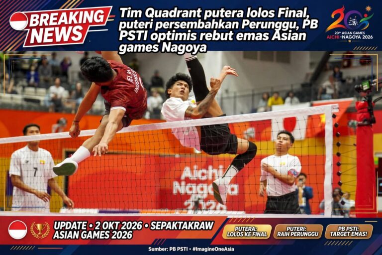 TIM QUADRANT PUTRA LOLOS FINAL, PUTRI PERSEMBAHKAN PERUNGGU – PB PSTI OPTIMIS REBUT EMAS ASIAN GAMES NAGOYA